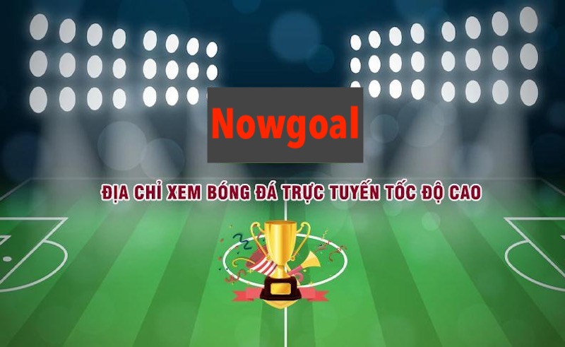 Nowgoal 147 Sứ mệnh, tầm nhìn của trang web Nowgoal