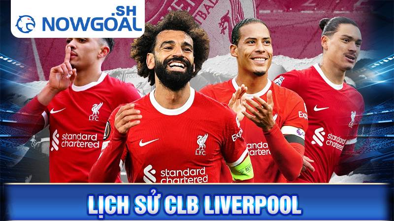 CLB Liverpool: Lịch sử giàu truyền thống của Lữ đoàn đỏ 1 Lịch sử CLB Liverpool