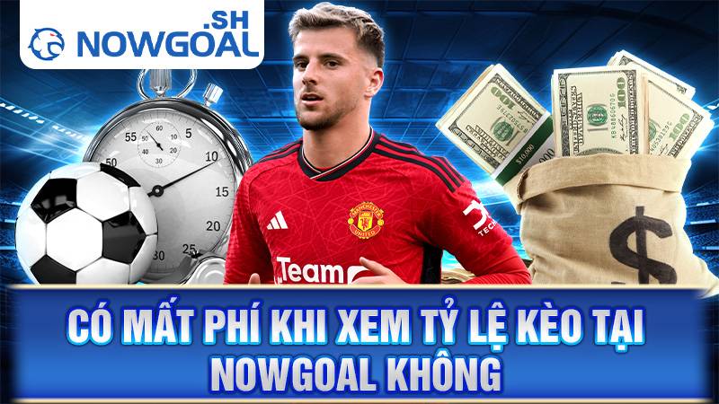 Nowgoal 153 Xem tỷ số bóng đá Nowgoal miễn phí
