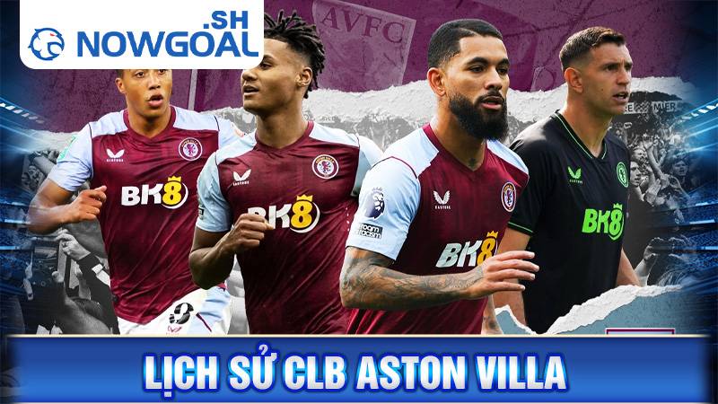 CLB Aston Villa: Lịch sử hào quang của đội bóng The Villans 1 Lịch sử CLB Aston Villa