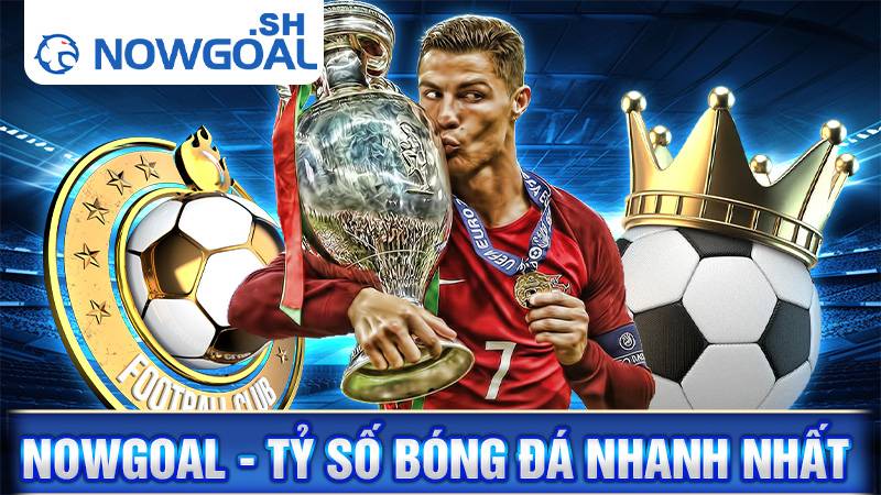 Nowgoal 146 Nowgoal livescore tỷ số bóng đá trực tuyến