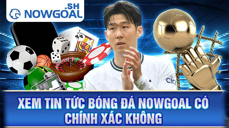 Nowgoal 155 Xem tin tức bóng đá Nowgoal chính xác